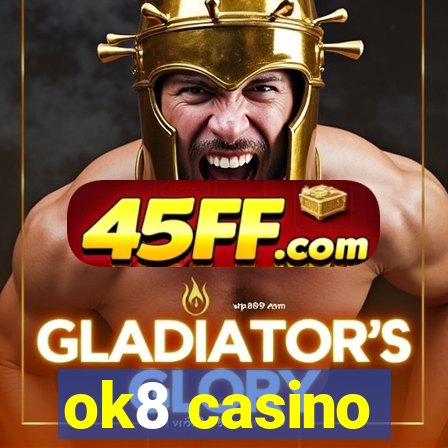 ok8 casino